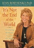 Its Not the End of the World: Developing Resilience in Times of Change