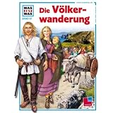 Was ist was, Band 067: Die V�lkerwanderungvon "Michael Schmauder"