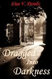 Dragged Into Darkness