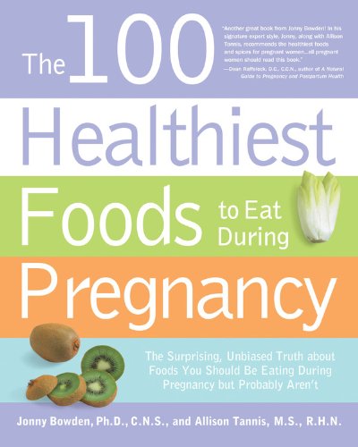 the 100 healthiest foods to eat during pregnancy the surprising unbiased truth about foods you should be eating