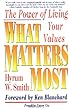 What Matters Most: The Power of Living Your Values