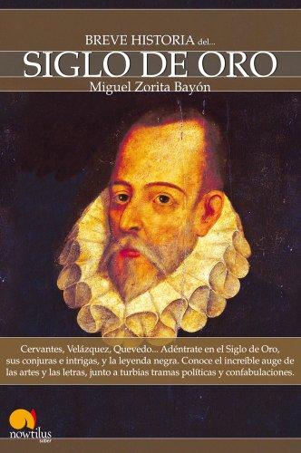 Breve Historia del Siglo de Oro (Breve Historia / a Brief History of) (Spanish Edition)