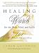Healing Words for the Body, Mind, and Spirit: 101 Words to Inspire and Affirm
