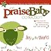 The Praise Baby Collection: Joy to the World