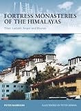 Fortress Monasteries of the Himalayas: Tibet, Ladakh, Nepal and Bhutan