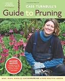 Cass Turnbulls Guide to Pruning: What, When, and Where and How to Prune for a More Beautiful Garden