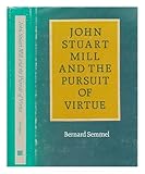 John Stuart Mill and the pursuit of virtue