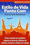 Estilo de vida punto com: Cómo construir un verdadero negocio en Internet y librarse de nóminas, horarios y oficinas de trabajo (Spanish Edition) Estilo de vida punto com: Cómo construir un verdadero negocio en Internet y librarse de nóminas, horarios y oficinas de trabajo (Spanish Edition)