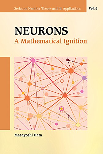 Neurons:A Mathematical Ignition (Series on Number Theory and Its Applications)