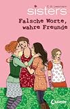 sisters 15 - Falsche Worte, wahre Freunde - C. B. Lessmann