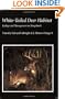 White-tailed Deer Habitat: Ecology And Management on Rangelands (Perspectives on South Texas, sponsored by Texas A&M University-Kingsville)