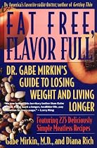 Fat Free, Flavor Full: Dr. Gabe Mirkin's Guide to Losing Weight & Living Longer