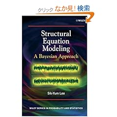 【クリックでお店のこの商品のページへ】Structural Equation Modeling: A Bayesian Approach (Wiley Series in Probability and Statistics): Sik-Yum Lee: 洋書