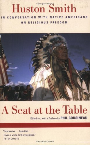 A Seat at the Table: Huston Smith In Conversation with Native Americans on Religious Freedom