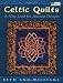 Celtic Quilts: A New Look for Ancient Designs