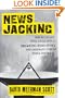 Newsjacking: How to Inject your Ideas into a Breaking News Story and Generate Tons of Media Coverage