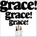 Grace! Grace! Grace!