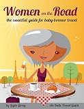 Search : Women on the Road: the essential guide for baby boomer travel