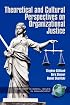 Theoretical and Cultural Perspectives on Organizational Justice (Research and Social Issues in Management)