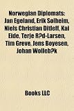 Produkt-Bild: Norwegian Diplomats: Jan Egeland, Erik Solheim, Niels Christian Ditleff, Kai Eide, Terje Rod-Larsen, Tim Greve, Jens Boyesen, Johan Wolleba