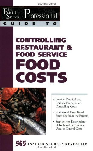 The Food Service Professional Guide to Controlling Restaurant & Food Service Food Costs (The Food Service Professional Guide to, 6) (The Food Service Professionals Guide To)