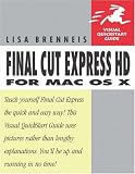 Final Cut Express HD for Mac OS X (Visual QuickStart Guide)