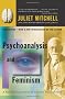 Psychoanalysis and Feminism: A Radical Reassessment of Freudian Psychoanalysis
