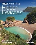 Wild swimming, hidden beaches : explore the secret coast of Britain