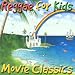 Reggae for Kids: Movie Classics