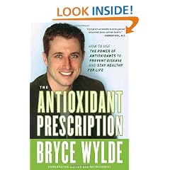 The Antioxidant Prescription: How to Use the Power of Antioxidants to Prevent Disease and Stay Healthy for Life