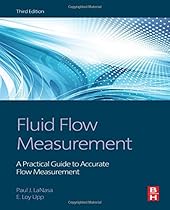 Fluid Flow Measurement, Third Edition: A Practical Guide to Accurate Flow Measurement Fluid Flow Measurement, Third Edition: A Practical Guide to Accurate Flow Measurement