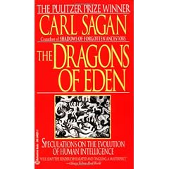 The Dragons of Eden: Speculations on the Evolution of Human Intelligence
