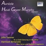 Tavener: To a Child Dancing in the Wind & Birtwistle: EntrActes and Sappho Fragments