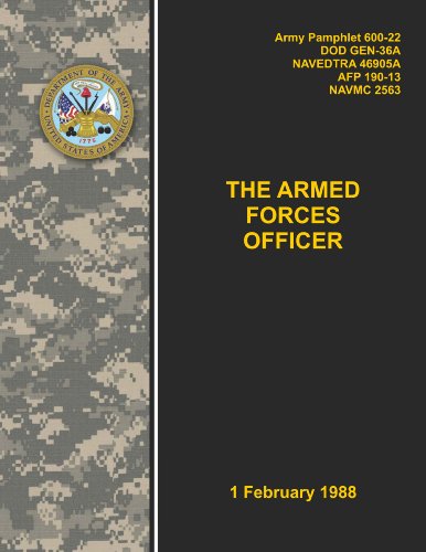THE ARMED FORCES OFFICER (1 February 1988) Army Pamphlet 600-22, DOD GEN-36A, NAVEDTRA 46905A, AFP 190-13, NAVMC 2563