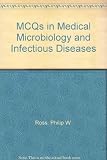 MCQs in medical microbiology and infectious diseases