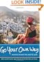 Go Your Own Way: Women Travel the World Solo