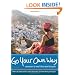 Go Your Own Way: Women Travel the World Solo