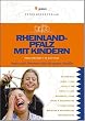Rheinland-Pfalz mit Kindern: Natur und Abenteuer f�r die ganze Familie