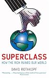 The superclass : how the rich ruined our world