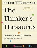 The Thinker's Thesaurus: Sophisticated Alternatives to Common Words (Expanded Second Edition) The Thinker's Thesaurus: Sophisticated Alternatives to Common Words (Expanded Second Edition)