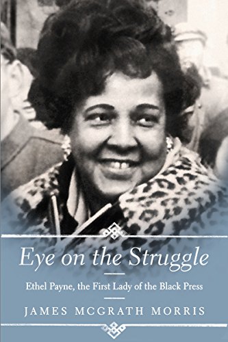 Eye On the Struggle: Ethel Payne, the First Lady of the Black Press