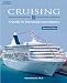 Cruising: A Guide to the Cruise Line Industry