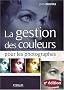 La gestion des couleurs pour les photographes