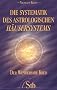 Die Systematik des astrologischen H�usersystems - Der wunderbare Kreis