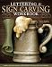 Lettering & Sign Carving Wookbook: 10 Skill-Building Projects for Carving and Painting Custom Signs