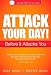 Attack Your Day!: Before It Attacks You