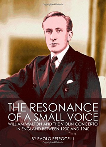 the resonance of a small voice william walton and the violin concerto in england between 1900 and 1940