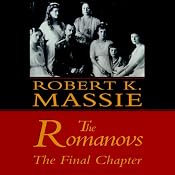 The Romanovs: The Final Chapter | [Robert K. Massie]