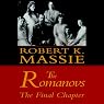The Romanovs: The Final Chapter