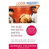 The Bully, the Bullied, and the Bystander: From Preschool to HighSchool--How Parents and Teachers Can Help Break the Cycle (Updated Edition)